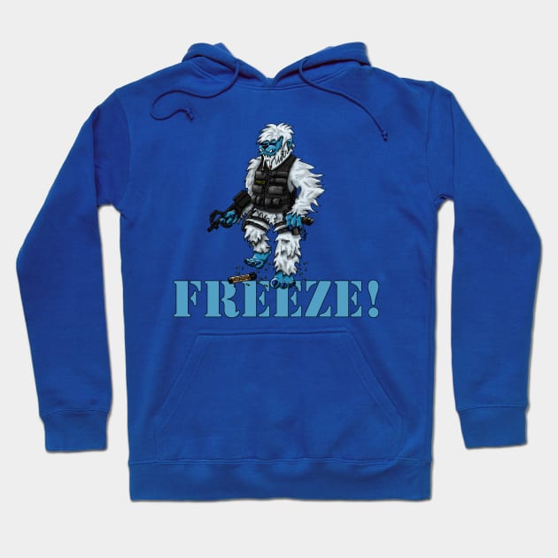 FREEZE! Hoodie by SpaceCop